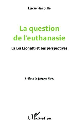 La question de l'euthanasie : la loi Léonetti et ses perspectives