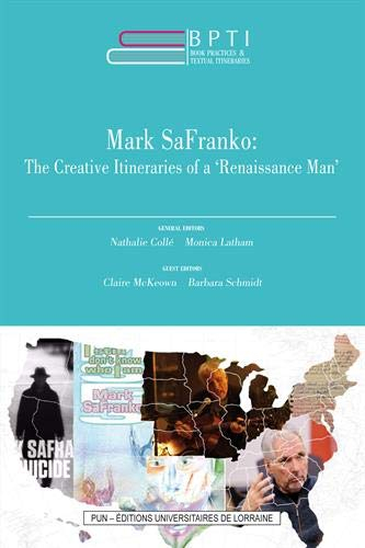 Book practices & textual itineraries. Vol. 11. Mark SaFranko : the creative itineraries of a renaiss