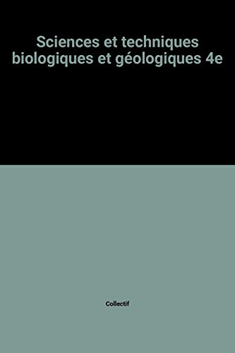 Sciences et techniques biologiques et géologiques, 4e