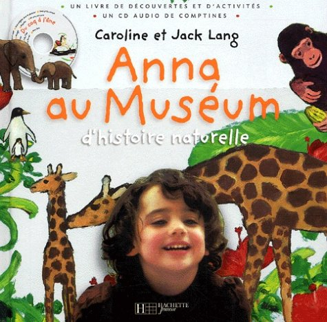 Anna au muséum d'histoire naturelle : un livre de découvertes et d'activités, un CD audio de comptin