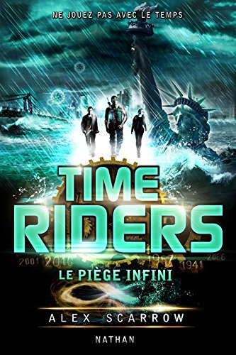 Time riders. Vol. 9. Le piège infini