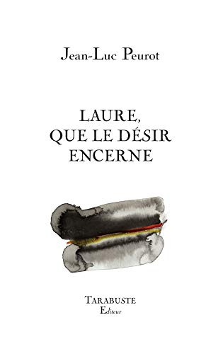 Laure, que le désir encerne : CI & III poèmes. Le lien est là formel