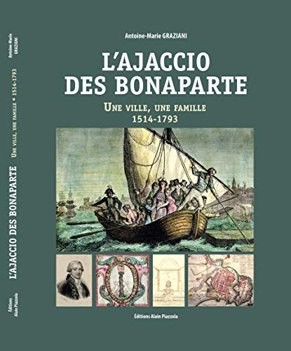 L'Ajaccio des Bonaparte : une ville, une famille : 1514-1793