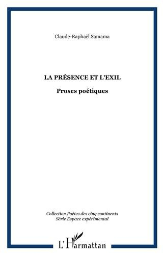 La présence et l'exil : proses poétiques