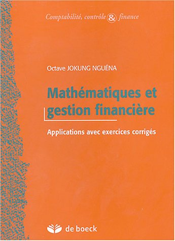 Mathématiques et gestion financière : applications avec exercices corrigés
