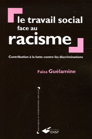 Le travail social face au racisme : contribution à la lutte contre les discriminations