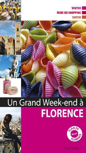 Un grand week-end à Florence : visiter, faire du shopping, sortir