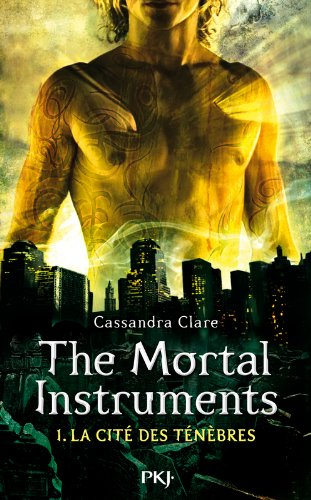 The mortal instruments. Vol. 1. La cité des ténèbres