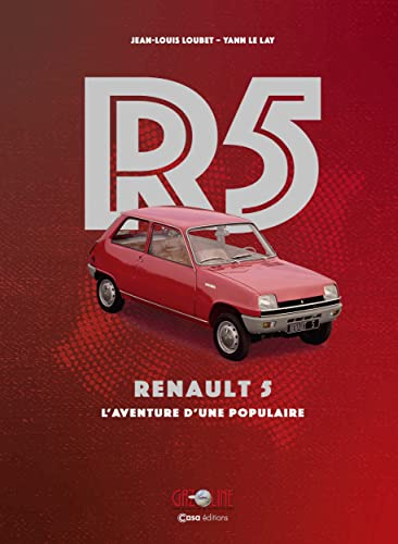 Renault 5 : l'aventure d'une populaire