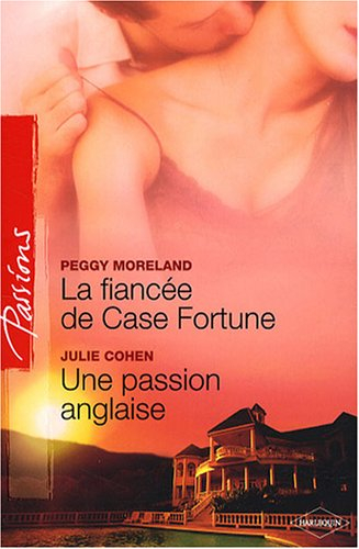 La fiancée de Case Fortune. Une passion anglaise