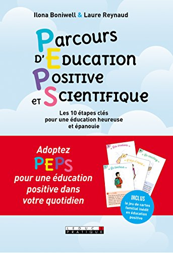 Parcours d'éducation positive et scientifique : les 10 étapes clés pour une éducation heureuse et ép