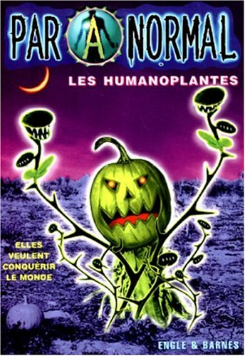 Paranormal. Vol. 11. Les humanoplantes