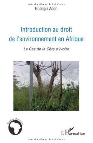Introduction au droit de l'environnement en Afrique : le cas de la Côte d'Ivoire