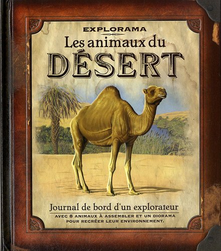 Les animaux du désert : journal de bord d'un explorateur