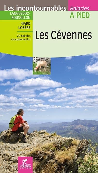 Les Cévennes : Languedoc-Roussillon, Gard, Lozère : 22 balades exceptionnelles