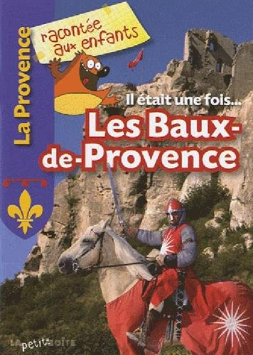 Il était une fois... Les Baux-de-Provence