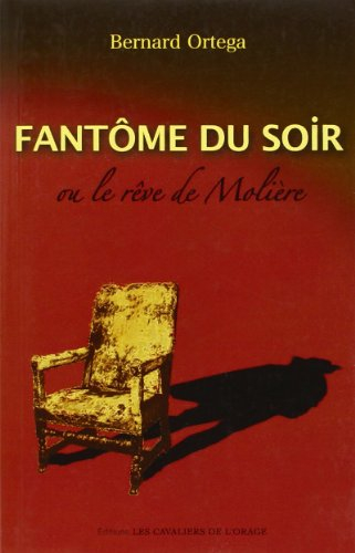 Fantôme du soir ou Le rêve de Molière : théâtre