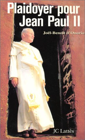 Plaidoyer pour Jean-Paul II