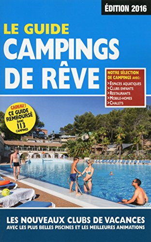 Le guide campings de rêve : les nouveaux clubs de vacances avec les plus belles piscines et les meil