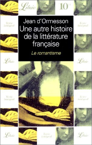 Une autre histoire de la littérature française. Vol. 5. Le romantisme