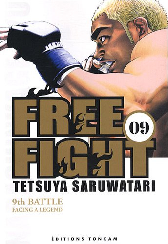 Free fight. Vol. 9. Facing a legend : 9th battle
