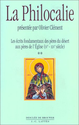 Philocalie des Pères neptiques : composée à partir des Ecrits des saints Pères qui portaient Dieu...