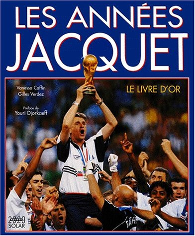 Les années Jacquet : le livre d'or
