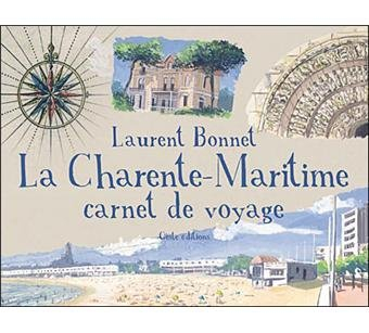 La Charente-Maritime : carnet de voyage
