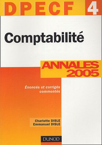 Comptabilité, DPECF 4 : annales 2005, corrigés commentés
