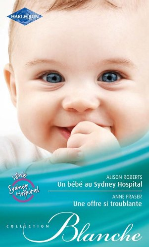 Un bébé au Sydney Hospital. Une offre si troublante