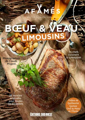 Boeuf & veau limousins : 14 chefs cuisinent la Limousine : 28 recettes originales pour toutes les oc