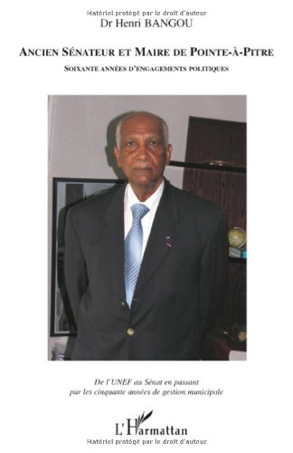 Ancien sénateur et maire de Pointe-à-Pitre : soixante années d'engagements politiques : de l'UNEF au