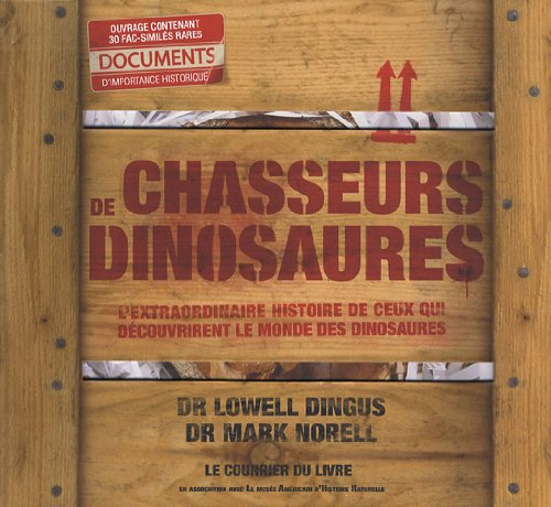 Chasseurs de dinosaures : l'extraordinaire histoire de ceux qui découvrirent le monde des dinosaures