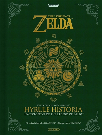 The legend of Zelda : Hyrule historia : encyclopédie de The legend of Zelda, guide officiel de Ninte