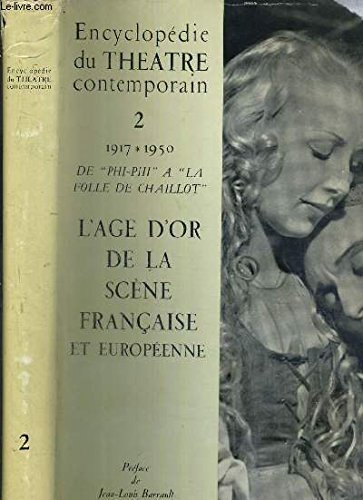 encyclopedie du theatre contemporain - volume ii: 1914-1950 - de "phi-phi" a "la folle de chaillot" 