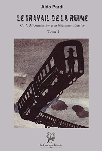 Le travail de la ruine: Carlo Michelstaedter et la littérature apatride