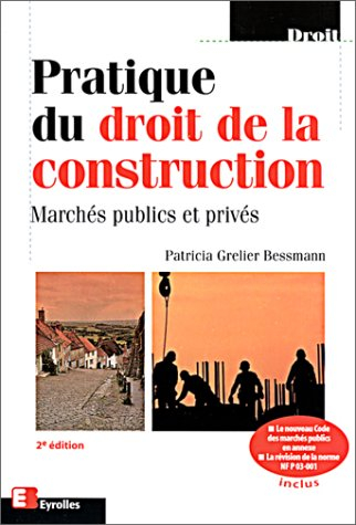 Pratique du droit de la construction : Marchés publics et privés