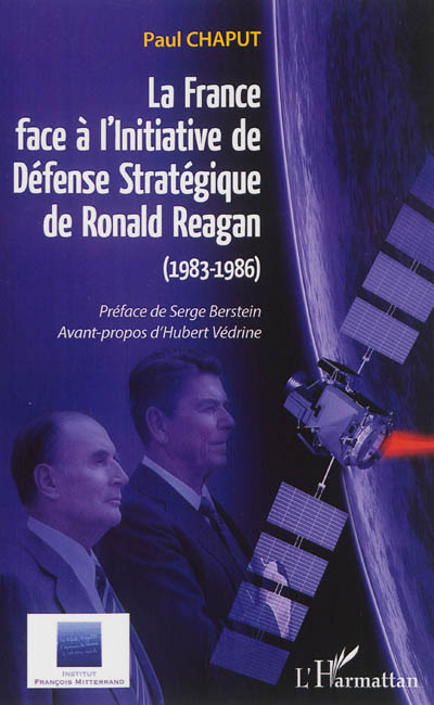 La France face à l'initiative de défense stratégique de Ronald Reagan, 1983-1986 : de la guerre des 
