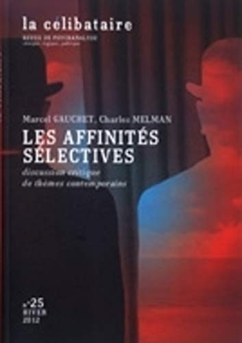 Célibataire (La), n° 25. Marcel Gauchet et Charles Melman : les affinités sélectives