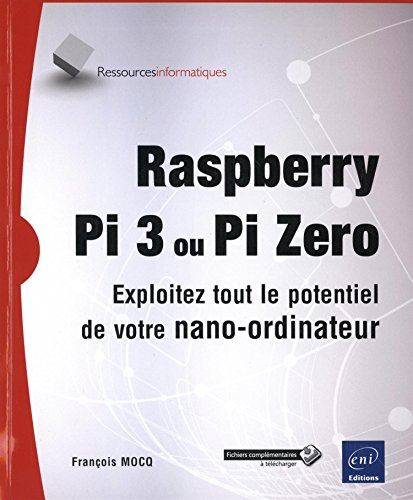 Raspberry Pi 3 ou Pi Zero : exploitez tout le potentiel de votre nano-ordinateur