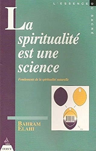 Fondements de la spiritualité naturelle. Vol. 2. La spiritualité est une science