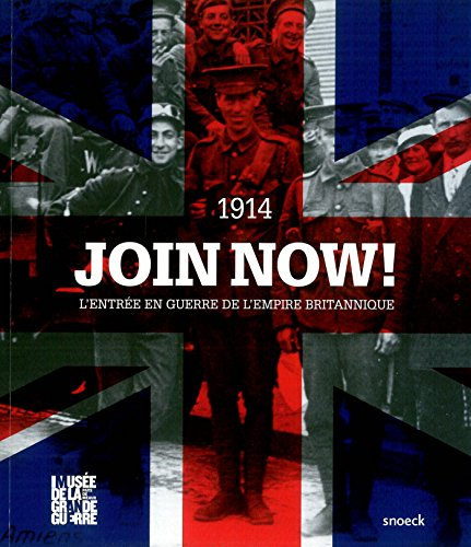 Join now ! : l'entrée en guerre de l'Empire britannique, 1914 : exposition, Meaux, Musée de la Grand