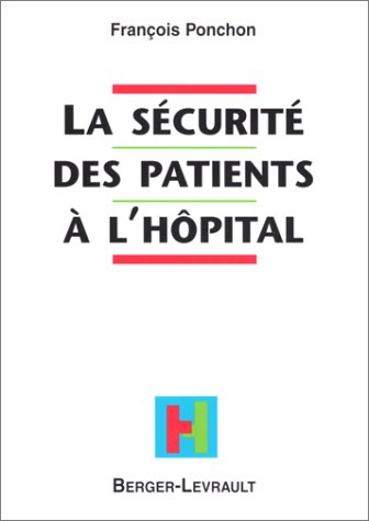 La sécurité des patients à l'hôpital : recueil des principaux textes