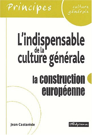 La construction européenne : l'indispensable de la culture générale