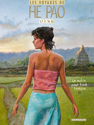 Les voyages de He Pao. Vol. 5. Un matin pour tout horizon