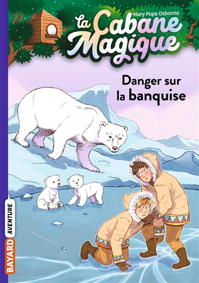 La cabane magique. Vol. 15. Danger sur la banquise