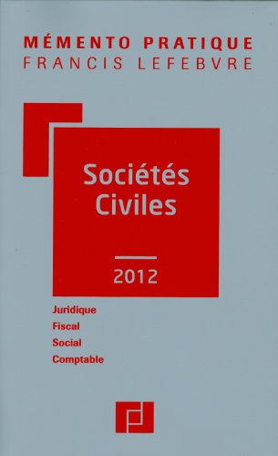 Sociétés civiles 2012 : juridique, fiscal, social, comptable