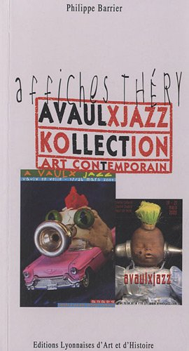Avaulxjazz kollection : petit traité d'art contemporain : affiches Théry
