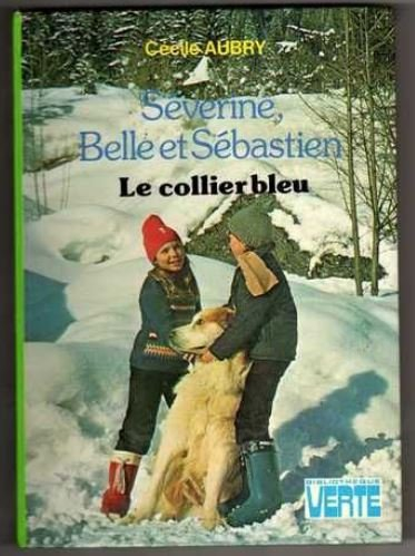 séverine, belle et sébastien : le collier bleu : collection : bibliothèque verte cartonnée & illustr