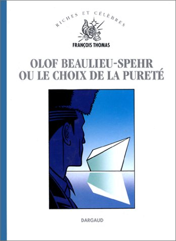 Olof Beaulieu-Spehr ou Le choix de la pureté : ellipse biographique